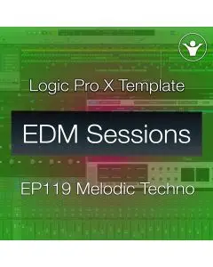 Logic Pro X Melodic Techno Template | EDM Sessions Tutorial EP119