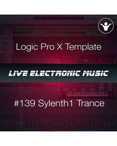 Sylent1 Trance Logic Pro X Template | Live Electronic Music #139