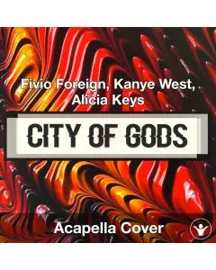City of Gods - Fivio Foreign, Kanye West, Alicia Keys - Acapella Cover