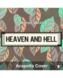 Heaven and Hell - Kanye West - Acapella Cover