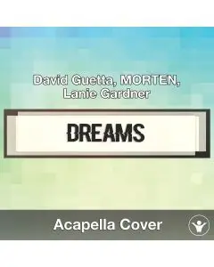Dreams (David Guetta, MORTEN, Lanie Gardner) Acapella Cover