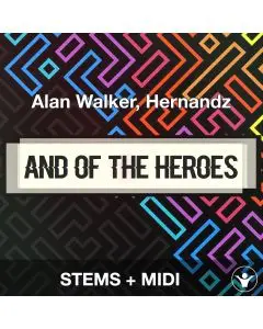 Land Of The Heroes - Alan Walker, Hernandz - STEMS+MIDI