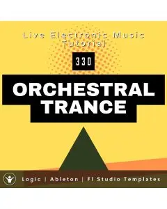 Orchestral Trance Template For Logic, Ableton, Fl Studio | Live Electronic Music Tutorial 330