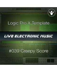 Creepy Film Score Logic Pro X Template + Free Tutorial | Live Electronic Music 039