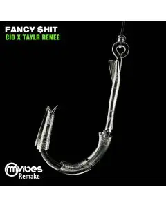 CID, Taylr Renee - Fancy $hit (Ableton Live Remake)