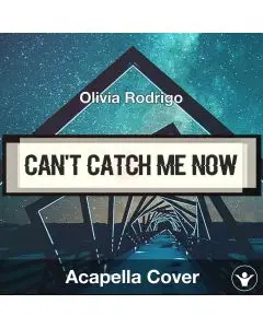 Can't Catch Me Now - Olivia Rodrigo - Acapella Cover