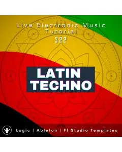 Latin Infused Techno Template for Ableton, Logic, Fl Studio | Live Electronic Music Tutorial 322