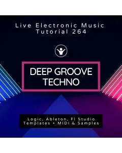 Deep Groove Techno Template For Logic, Ableton, Fl Studio + Free Tutorial | Live Electronic Music 264
