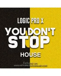 You Don't Stop Logic Pro X House Template (Crazibiza Style)