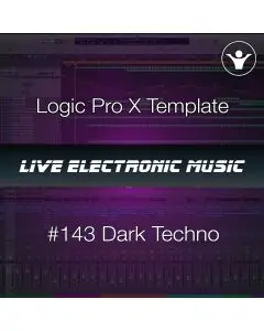 Dark Techno Logic Pro X Template | Live Electronic Music #143 