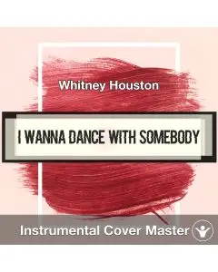I Wanna Dance With Somebody - W Houston - Instrumental