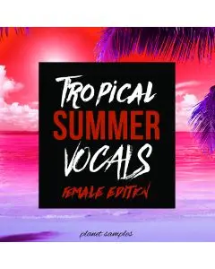 Tropical Summer Vocals Female Edition