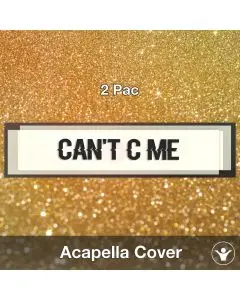 Can't C Me (2 Pac) - Acapella Cover