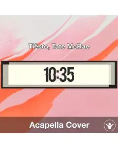 10.35 - Tiësto, Tate McRae - Acapella Cover