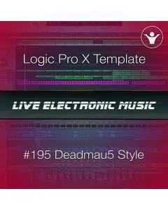 Deadmau5 Style Logic Pro X Template | Live Electronic Music #195