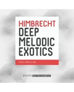 Himbrecht Deep Melodic Exotics