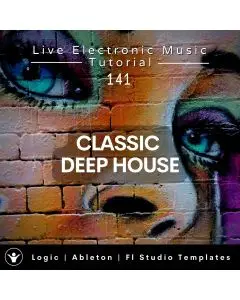 Deep House Template For Logic, Ableton, FL Studio + Free Tutorial | Live Electronic Music 141