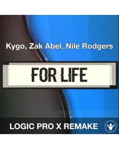 For Life - Kygo, Zak Abel, Nile Rodgers - Logic Pro Remake