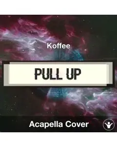 Pull Up - Koffee - Acapella Cover