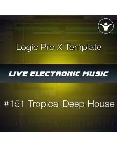 Tropical Deep House Logic Pro X Template | Live Electronic Music 151