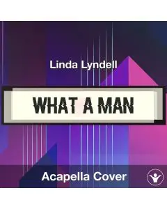 What a Man - Linda Lyndell - Acapella Cover