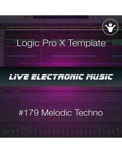 Logic Pro X Melodic Techno Template | Live Electronic Music #179