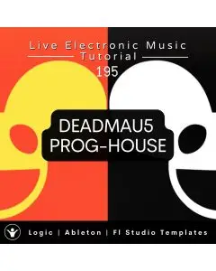 Deadmau5 Progressive House Template for Logic, Ableton, Fl Studio + Free Tutorial | Live Electronic Music 195