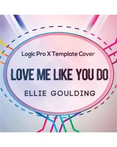 Love Me Like You Do(Ellie Goulding) - Logic Pro X Template Remake