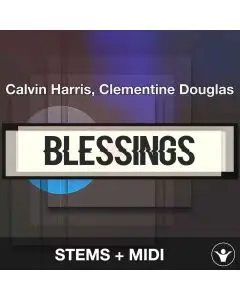 Blessings - Calvin Harris, Clementine Douglas_Remake - STEMS + MIDI