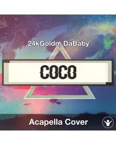 Coco (24kGoldn, DaBaby) Acapella Cover