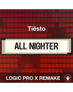 All Nighter - Tiësto - Logic Pro X Remake