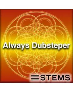 Always Dubsteper STEMS