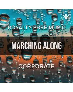 Marching Along (Uplifting corporate song) - Pack with 7 versions