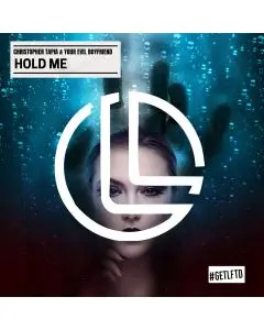 Christopher Tapia & Your Evil Boyfriend - Hold Me