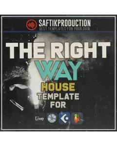The Right Way - House Template for all DAW's
