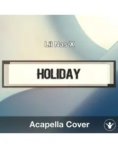HOLIDAY (Lil Nas X) Acapella Cover