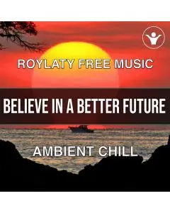 Believe in a Better Future