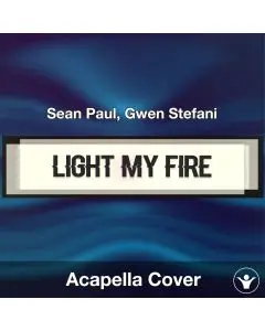 Light My Fire - Sean Paul, Gwen Stefani - Acapella Cover