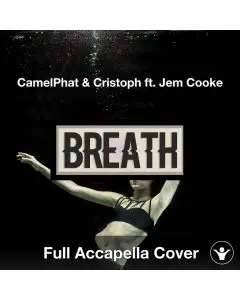 A Capella CamelPhat & Cristoph ft. Jem Cooke - Breathe
