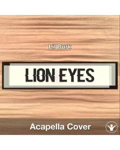 Lion Eyes - Lil Durk - Acapella Cover