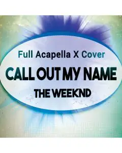 Call Out My Name (The Weeknd) - Acapella Vocal Cover