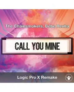 Call You Mine (The Chainsmokers, Bebe Rexha) Logic X Remake Template