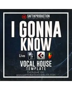 I Gonna Know - Vocal House Template for Ableton Live, Logic ProX, Cubase and FL Studio