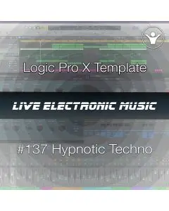 Hypnotic Dark Techno Logic Pro X Template | Live Electronic Music #137