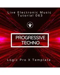 Progressive Techno Logic Pro X Template + Free Tutorial | Live Electronic Music Tutorial 063 