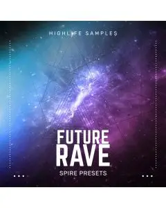 HighLife Samples Future Rave Spire Presets