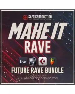 Make It Rave - Future Rave Bundle for all DAW's