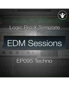 Logic Pro X Techno Template - EDM Sessions EP095