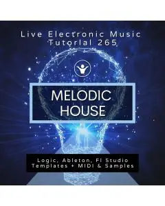 Melodic House Template For Logic, Ableton & Fl Studio + Free Tutorial | Live Electronic Music 265