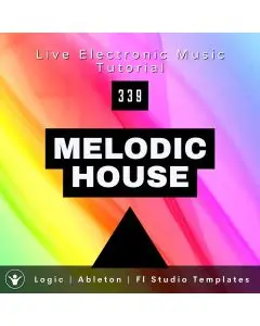 Deep Melodic House Templates for Logic, Ableton, FL Studio | Live Electronic Music Tutorial 339